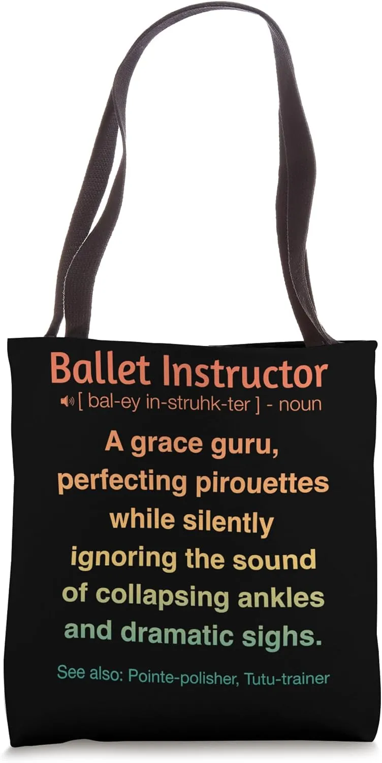 Funny Ballet Instructor Tote Bag