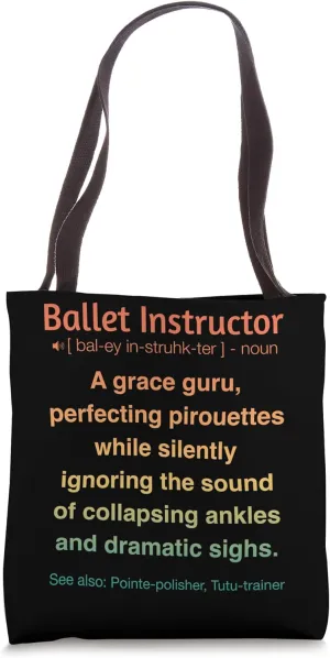 Funny Ballet Instructor Tote Bag