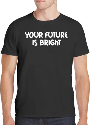 Your Future is Bright - Men's Soft Comfortable Short Sleeve T-Shirt CP05 Black
